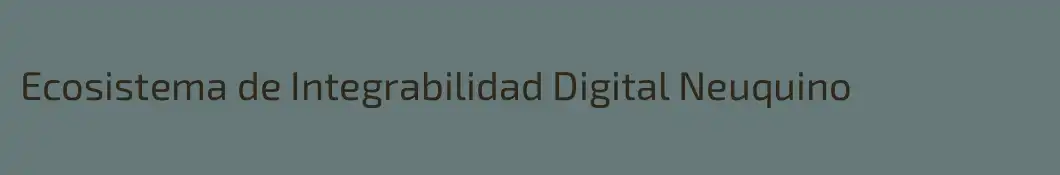 Ecosistema de Integrabilidad Digital Neuquino